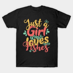 Just A Girl Who Loves Fishes - Fish Gift design T-Shirt